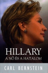 Carl Bernstein - Hillary - A nő és a hatalom