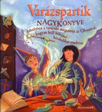 Janice Eaton Kilby, Terry Taylor - Varázspartik nagykönyve - Amelyben a varázsló megosztja az Olvasóval, hogyan kell bűbájos házibulikat rendezni