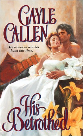Callen Gayle - His Betrothed