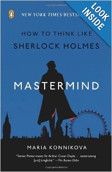 Maria Konnikova - Mastermind: How to Think Like Sherlock Holmes