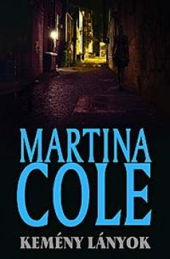 Martina Cole - Kemény lányok