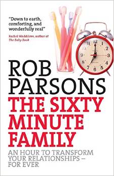 Rob Parsons - The 60 Minute Family